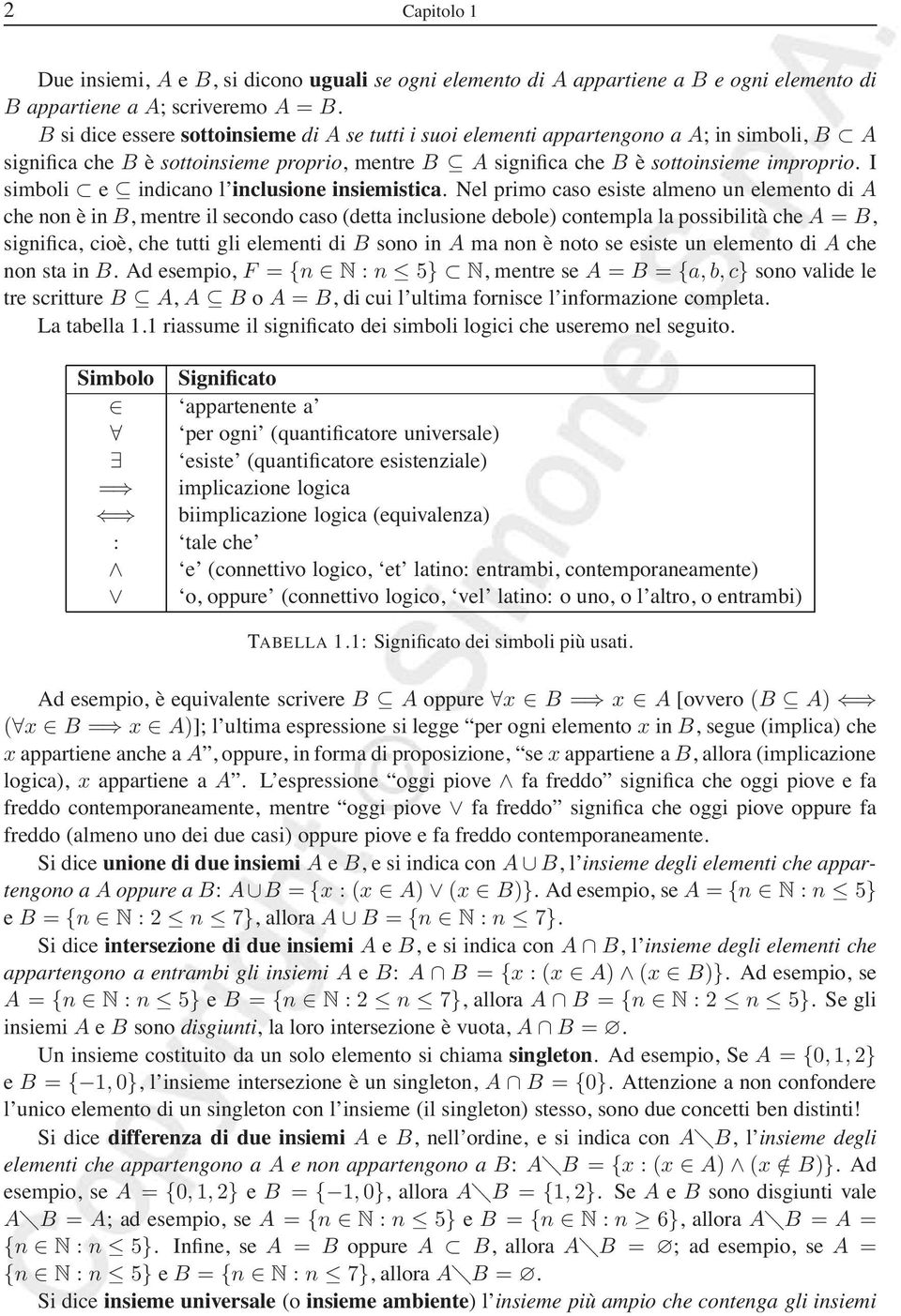 I simboli e indicano l inclusione insiemistica.