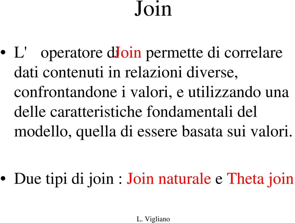 delle caratteristiche fondamentali del modello, quella di essere