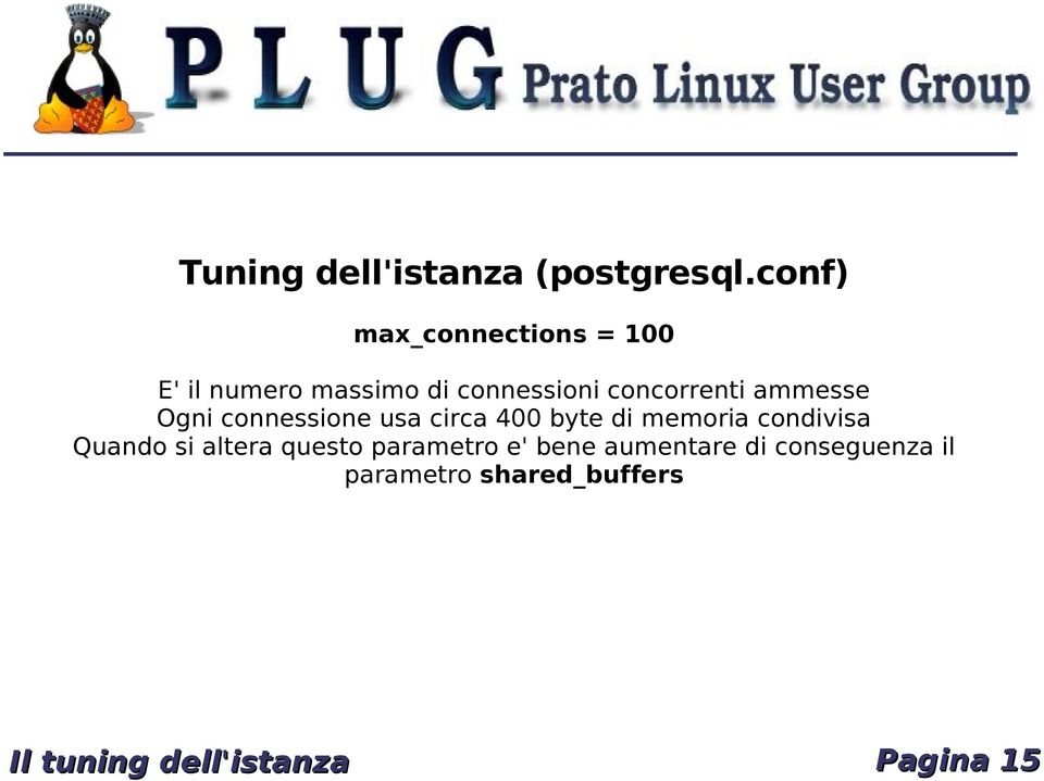 concorrenti ammesse Ogni connessione usa circa 400 byte di memoria