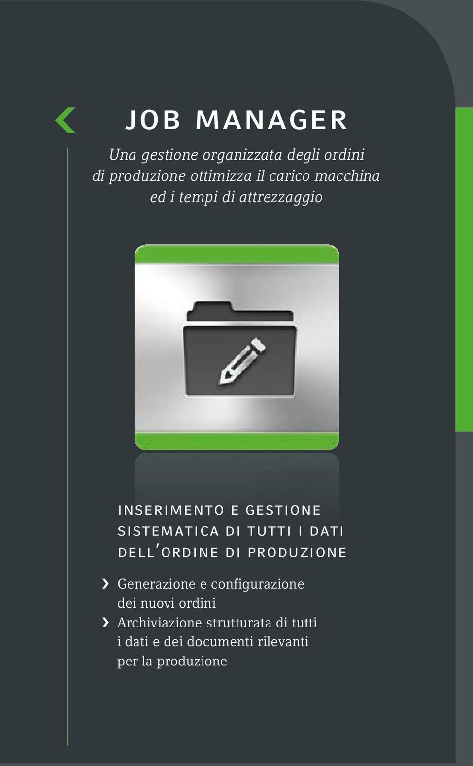 tutti i dati dell ordine di produzione Generazione e configurazione dei nuovi