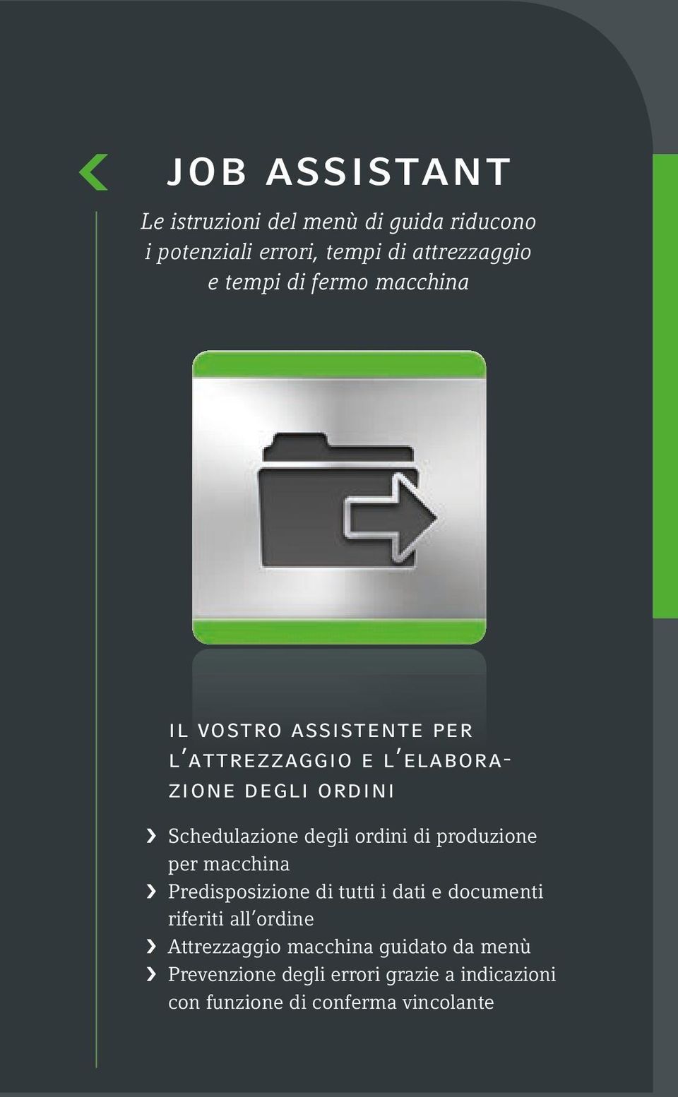 ordini di produzione per macchina Predisposizione di tutti i dati e documenti riferiti all ordine