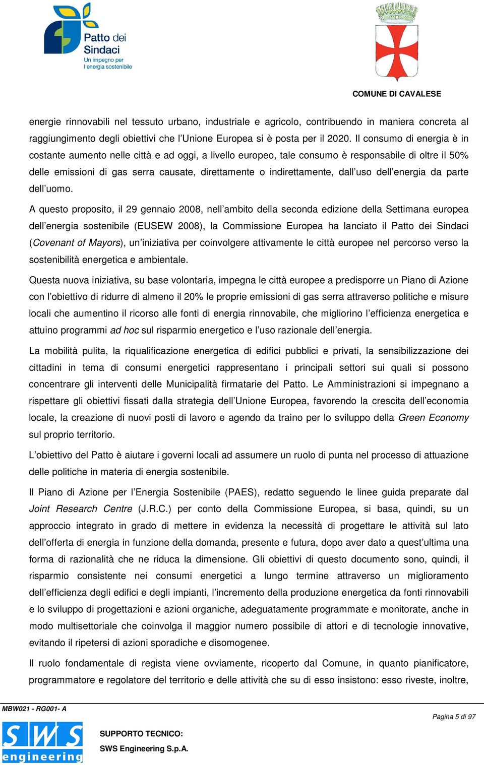 dall uso dell energia da parte dell uomo.