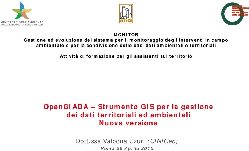 formazione per gli assistenti sul territorio OpenGIADA Strumento GIS per la gestione dei