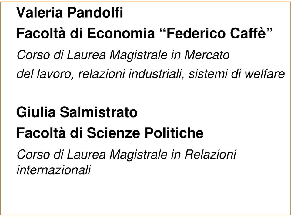 industriali, sistemi di welfare Giulia Salmistrato Facoltà di