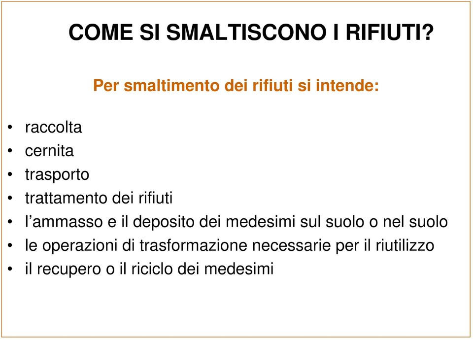 trattamento dei rifiuti l ammasso e il deposito dei medesimi sul