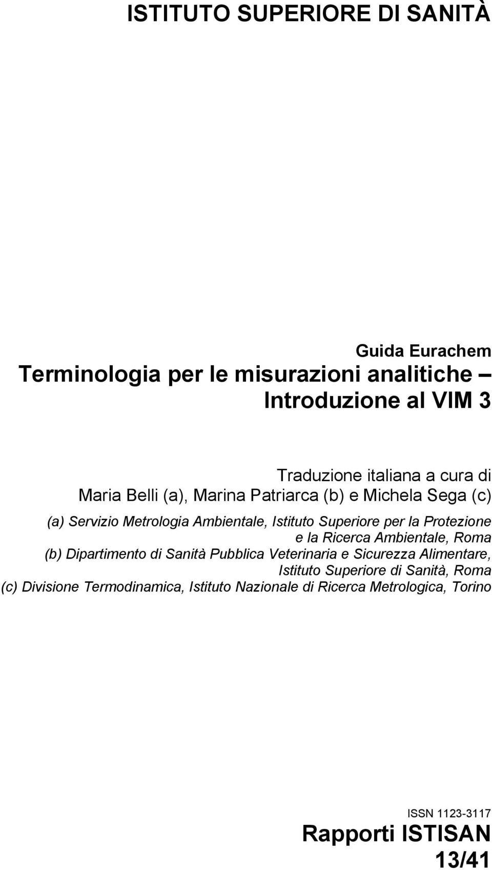 Protezione e la Ricerca Ambientale, Roma (b) Dipartimento di Sanità Pubblica Veterinaria e Sicurezza Alimentare, Istituto