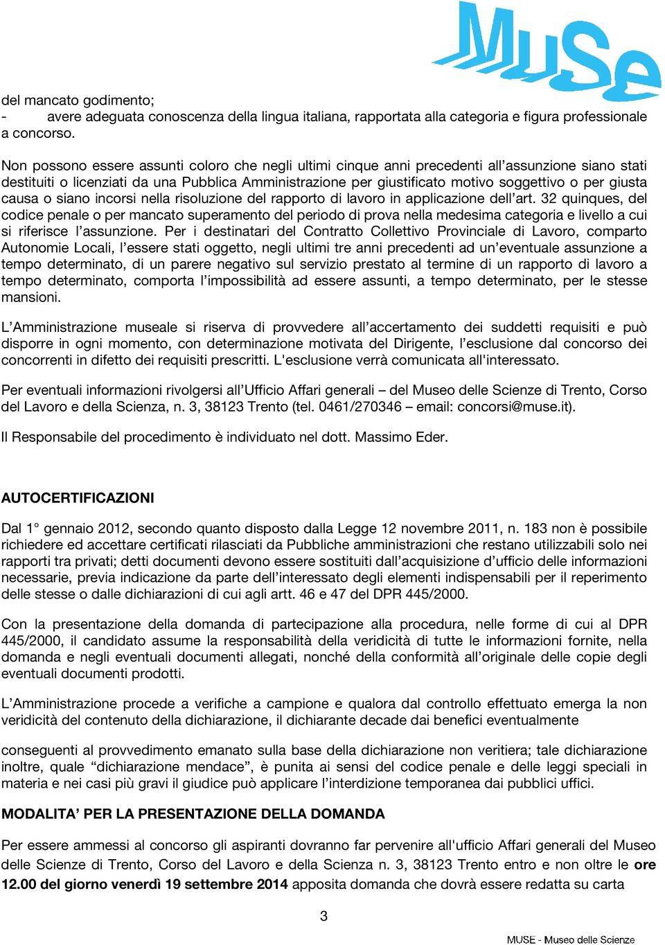 giusta causa o siano incorsi nella risoluzione del rapporto di lavoro in applicazione dell art.