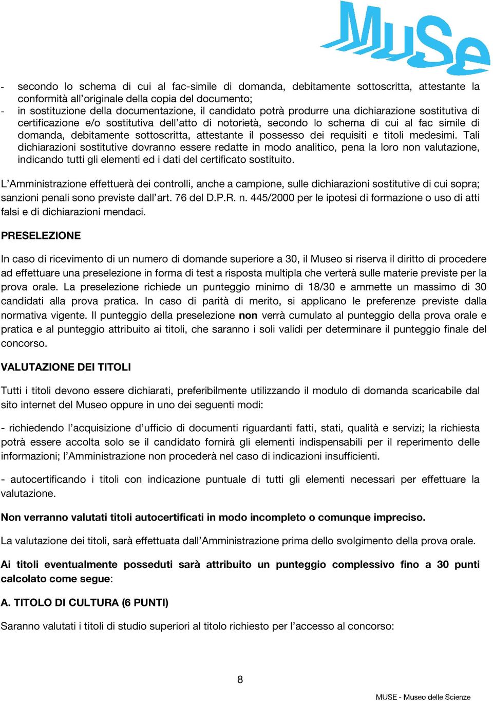 possesso dei requisiti e titoli medesimi.