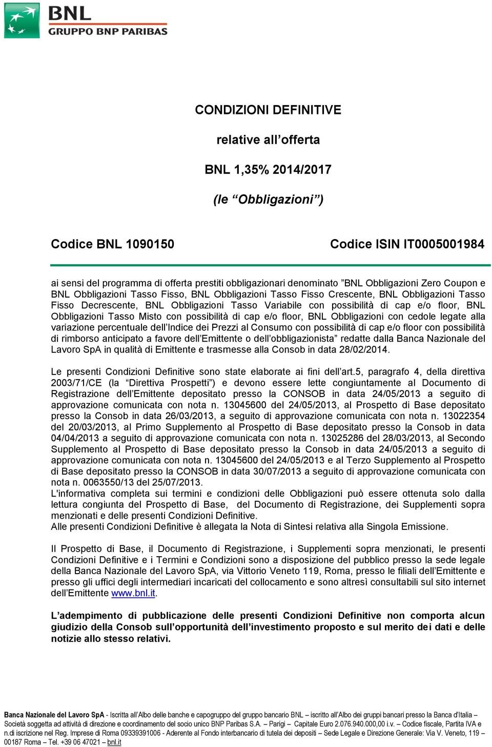 floor, BNL Obbligazioni Tasso Misto con possibilità di cap e/o floor, BNL Obbligazioni con cedole legate alla variazione percentuale dell Indice dei Prezzi al Consumo con possibilità di cap e/o floor