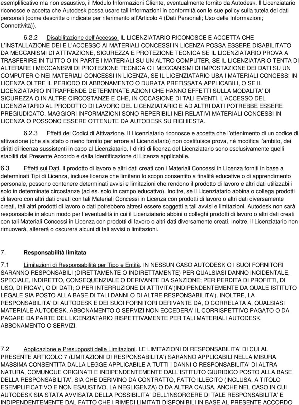 4 (Dati Personali; Uso delle Informazioni; Connettività)). 6.2.2 Disabilitazione dell Accesso.