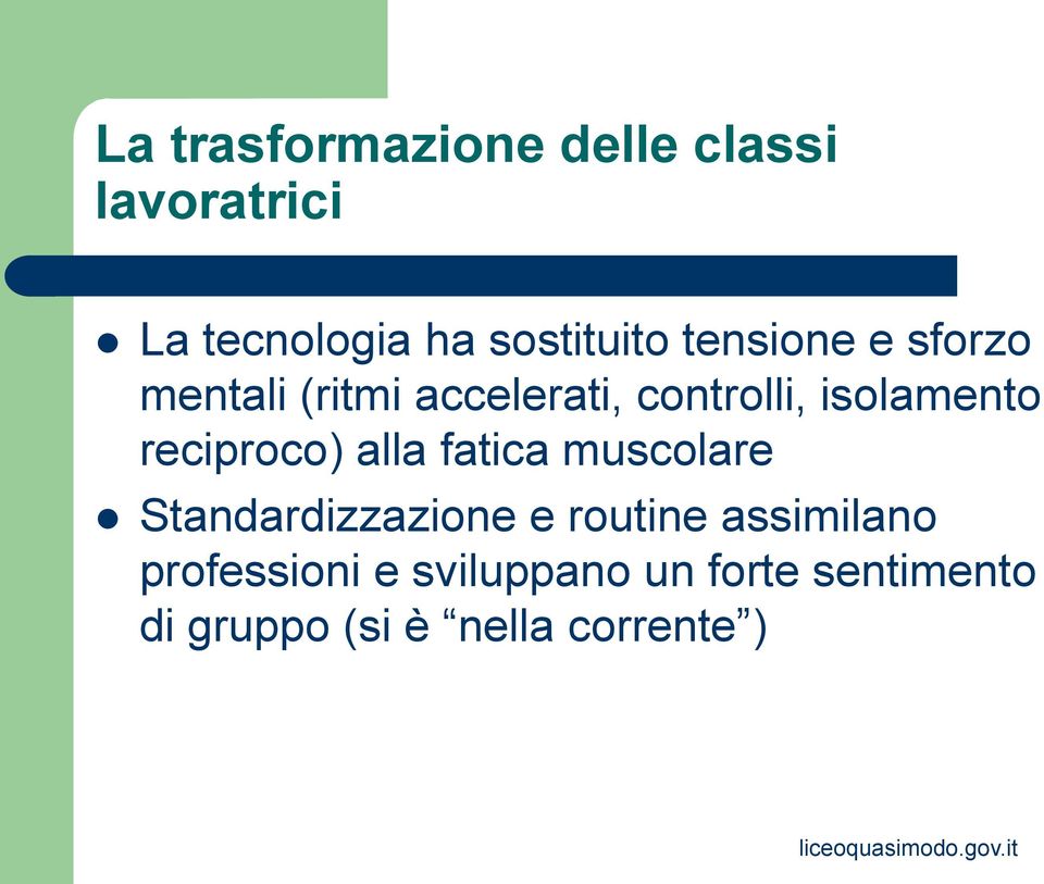 reciproco) alla fatica muscolare Standardizzazione e routine assimilano