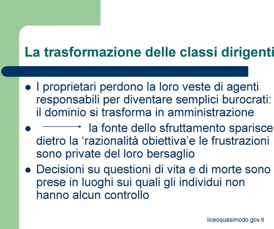 sfruttamento sparisce dietro la razionalità obiettiva e le frustrazioni sono private del loro