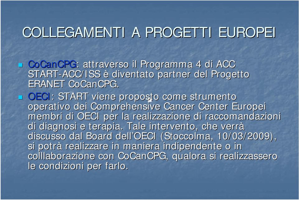 OECI: : START viene proposto come strumento operativo dei Comprehensive Cancer Center Europei membri di OECI per la realizzazione di