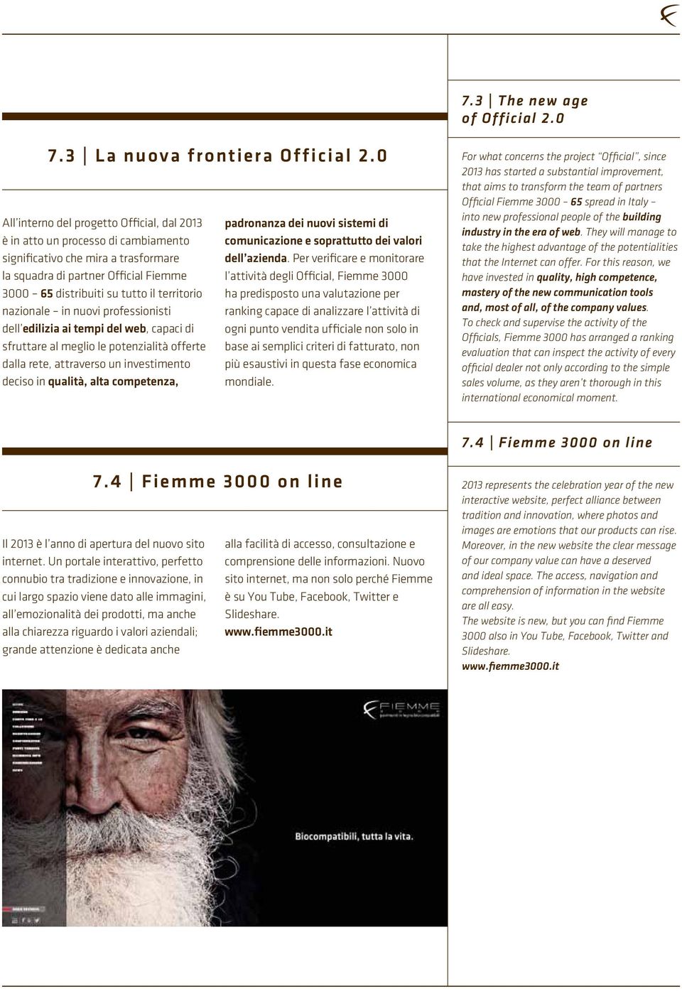 territorio nazionale in nuovi professionisti dell edilizia ai tempi del web, capaci di sfruttare al meglio le potenzialità offerte dalla rete, attraverso un investimento deciso in qualità, alta