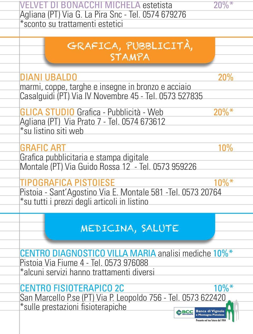 0573 527835 GLICA STUDIO Grafica - Pubblicità - Web 20%* Agliana (PT) Via Prato 7 - Tel.