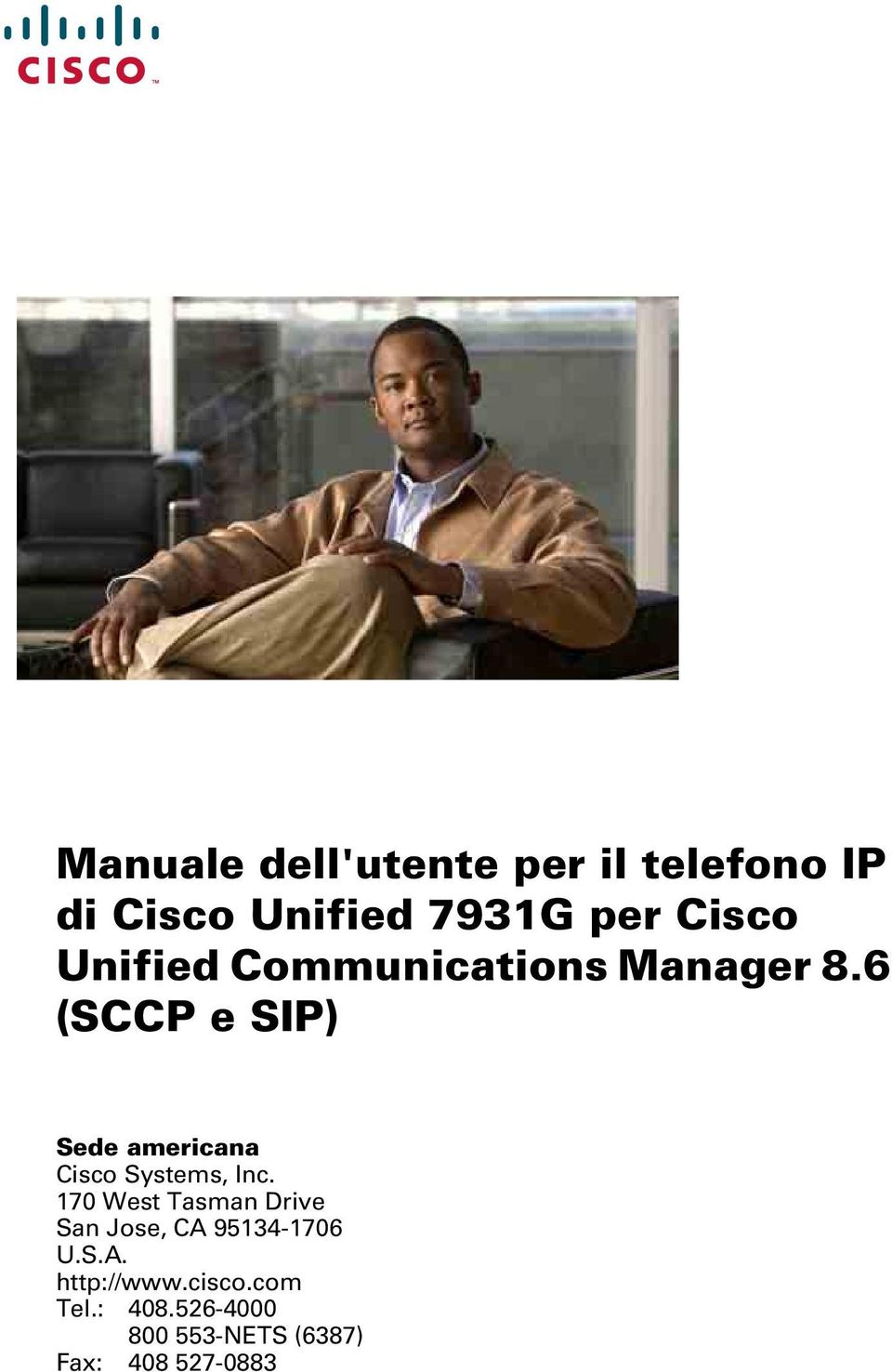 6 (SCCP e SIP) Sede americana Cisco Systems, Inc.