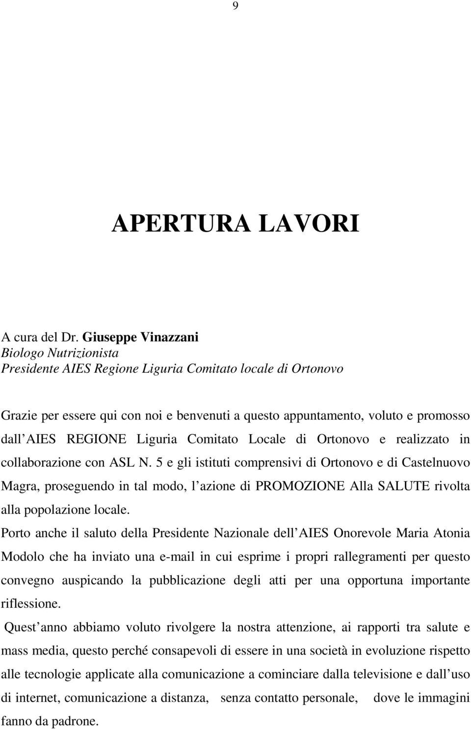 REGIONE Liguria Comitato Locale di Ortonovo e realizzato in collaborazione con ASL N.