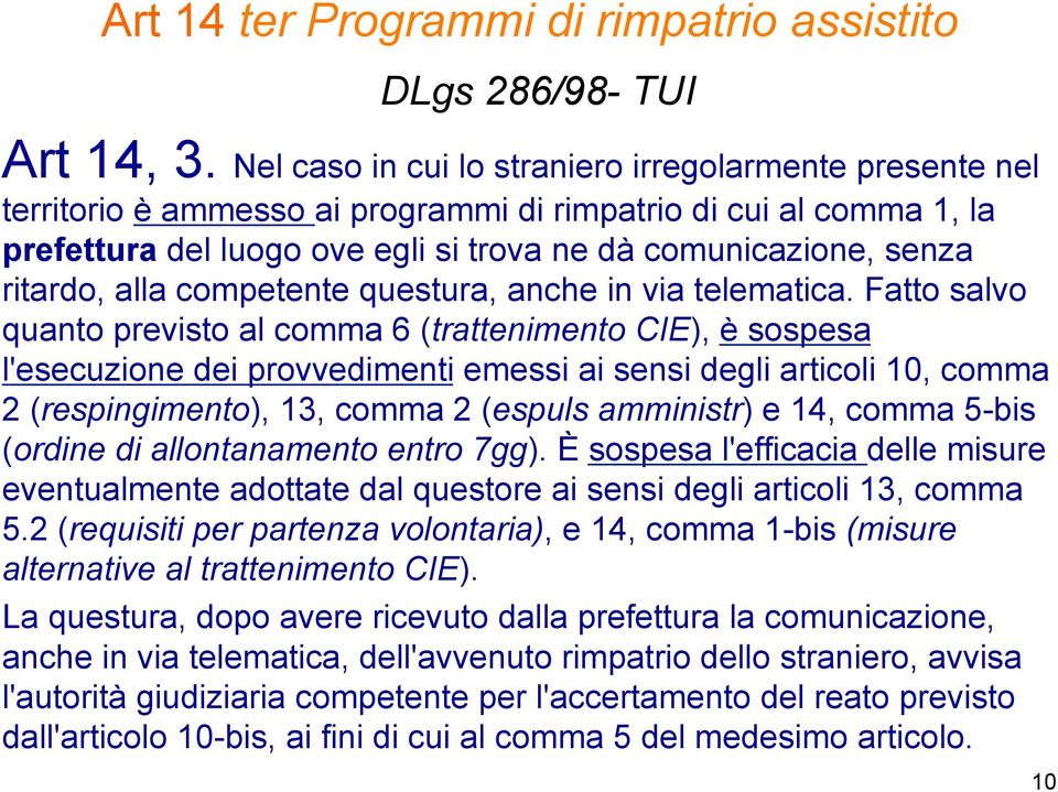 ritardo, alla competente questura, anche in via telematica.