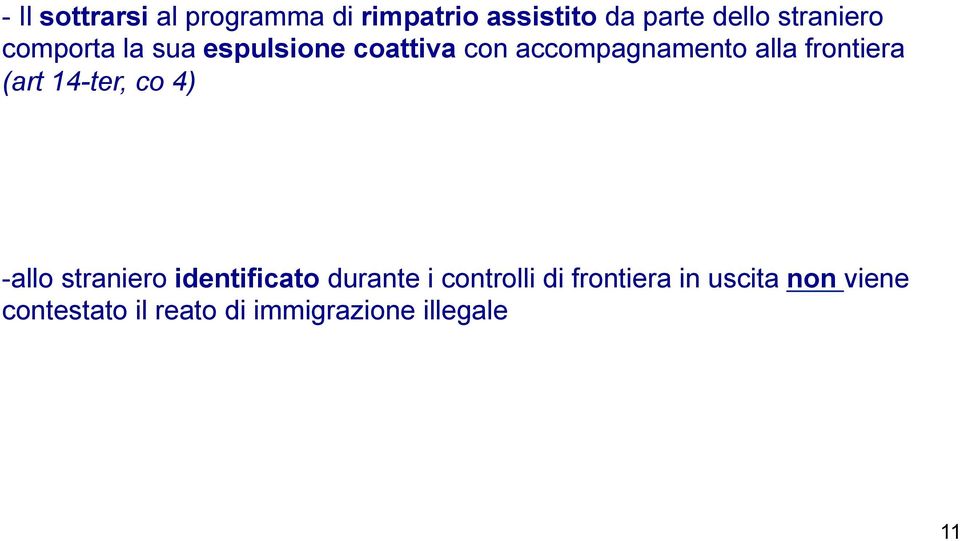 frontiera (art 14-ter, co 4) - allo straniero identificato durante i