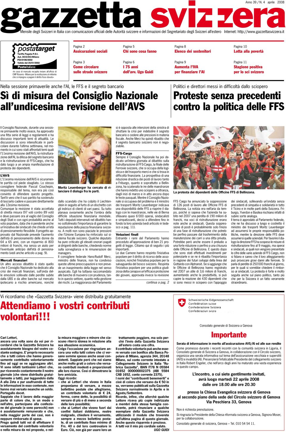 it Pagina 2 Assicurazioni sociali Pagina 5 Chi sono cosa fanno Pagina 8 Elenco dei sostenitori Pagina 10 Lotta alla povertà «In caso di mancato recapito inviare all ufficio di CMP Roserio - Milano