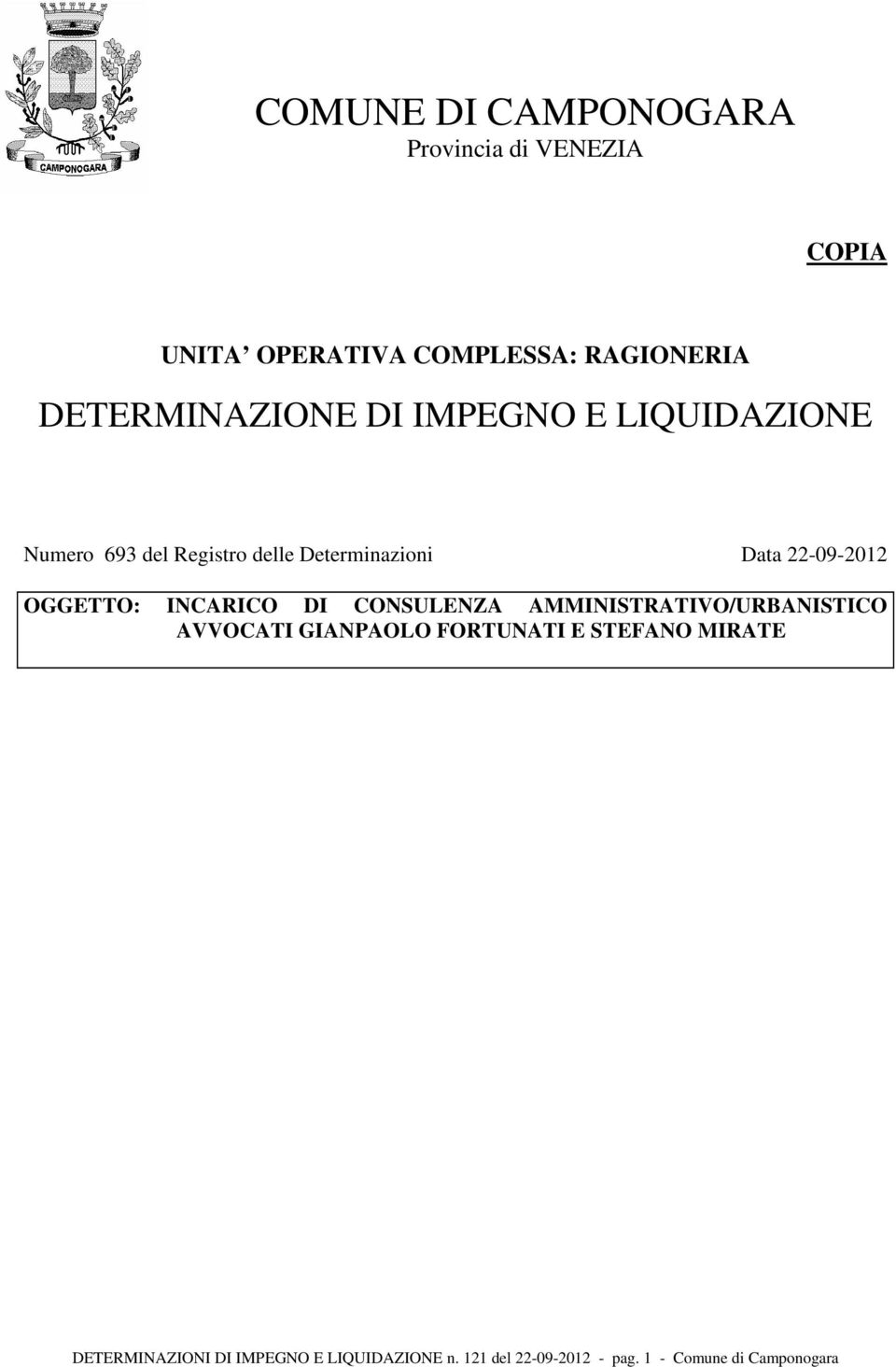 22-09-2012 OGGETTO: INCARICO DI CONSULENZA AMMINISTRATIVO/URBANISTICO AVVOCATI GIANPAOLO