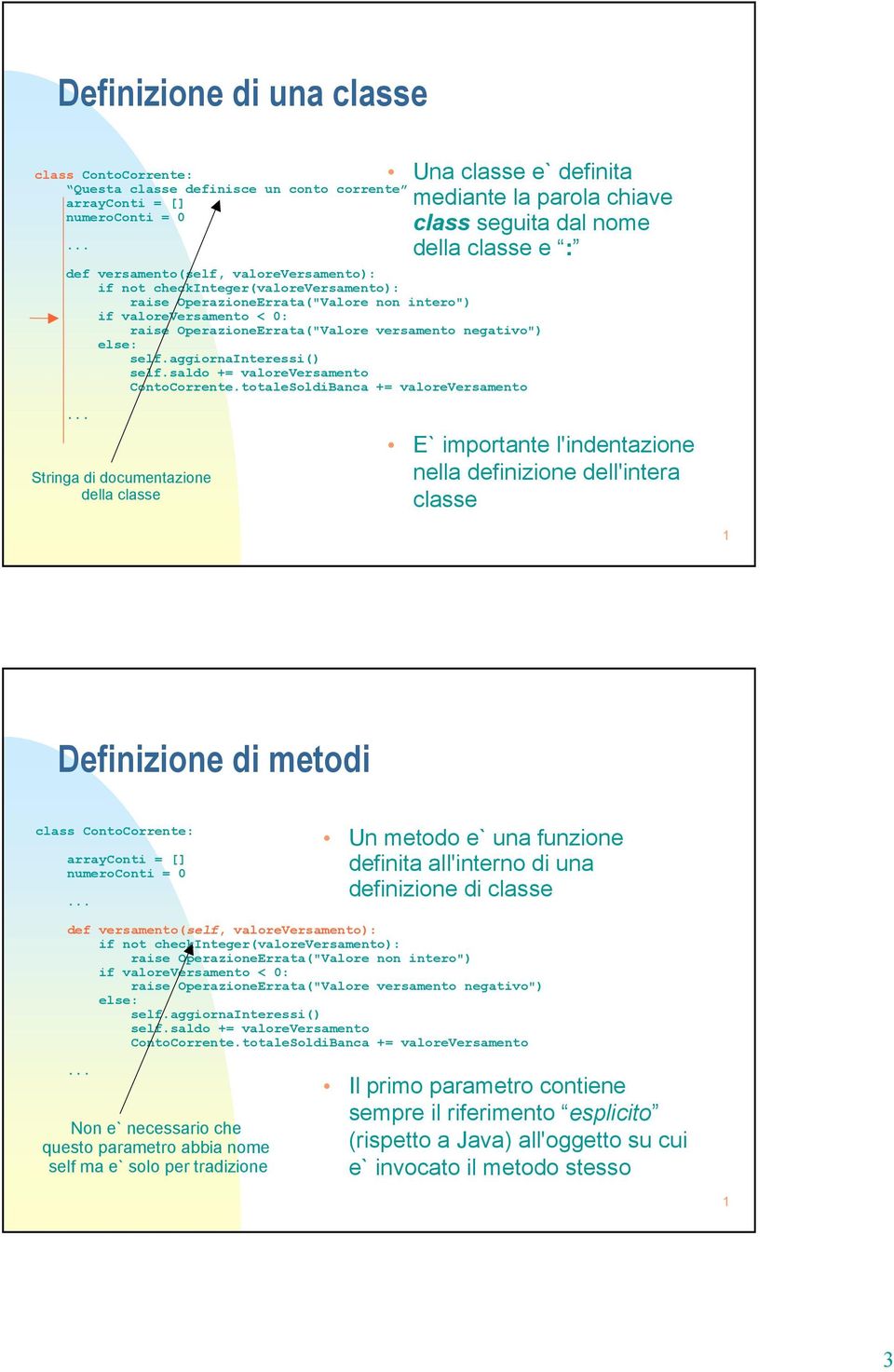 self.aggiornainteressi() self.saldo += valoreversamento ContoCorrente.