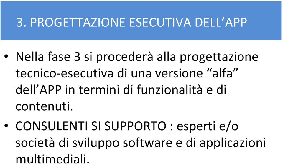 termini di funzionalità e di contenuti.