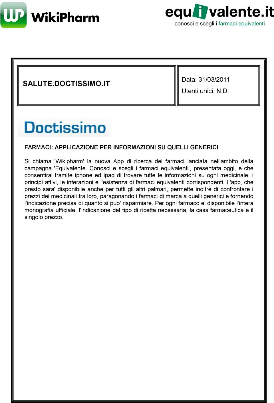 di farmaci equivalenti corrispondenti.