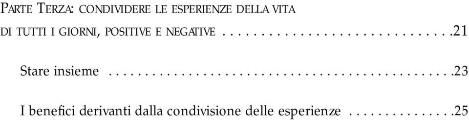 ...............................................23 I benefici derivanti dalla condivisione delle esperienze.