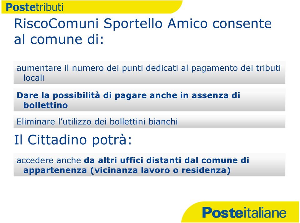 assenza di bollettino Eliminare l utilizzo dei bollettini bianchi Il Cittadino potrà: