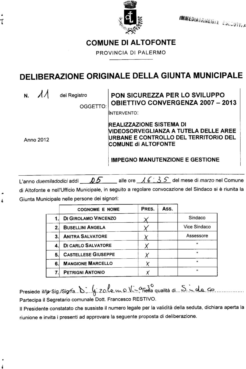 TERRITORIO DEL COMUNE di ALTOFONTE IMPEGNO MANUTENZIONE E GESTIONE L'anno duemiladodici addi &D alle ore A 6.