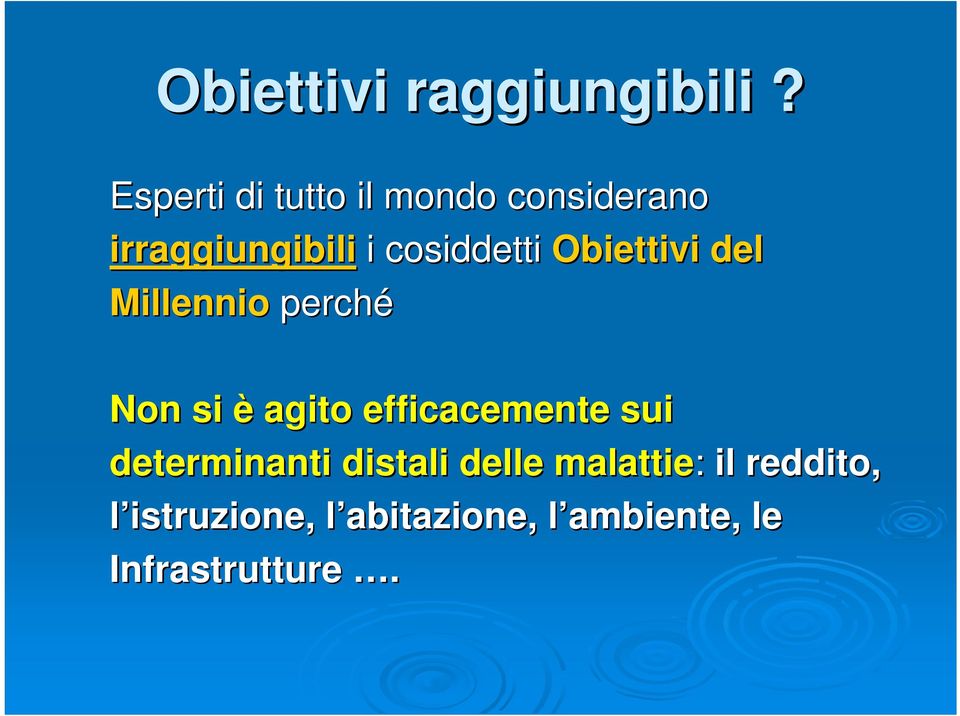 cosiddetti Obiettivi del Millennio perché Non si è agito