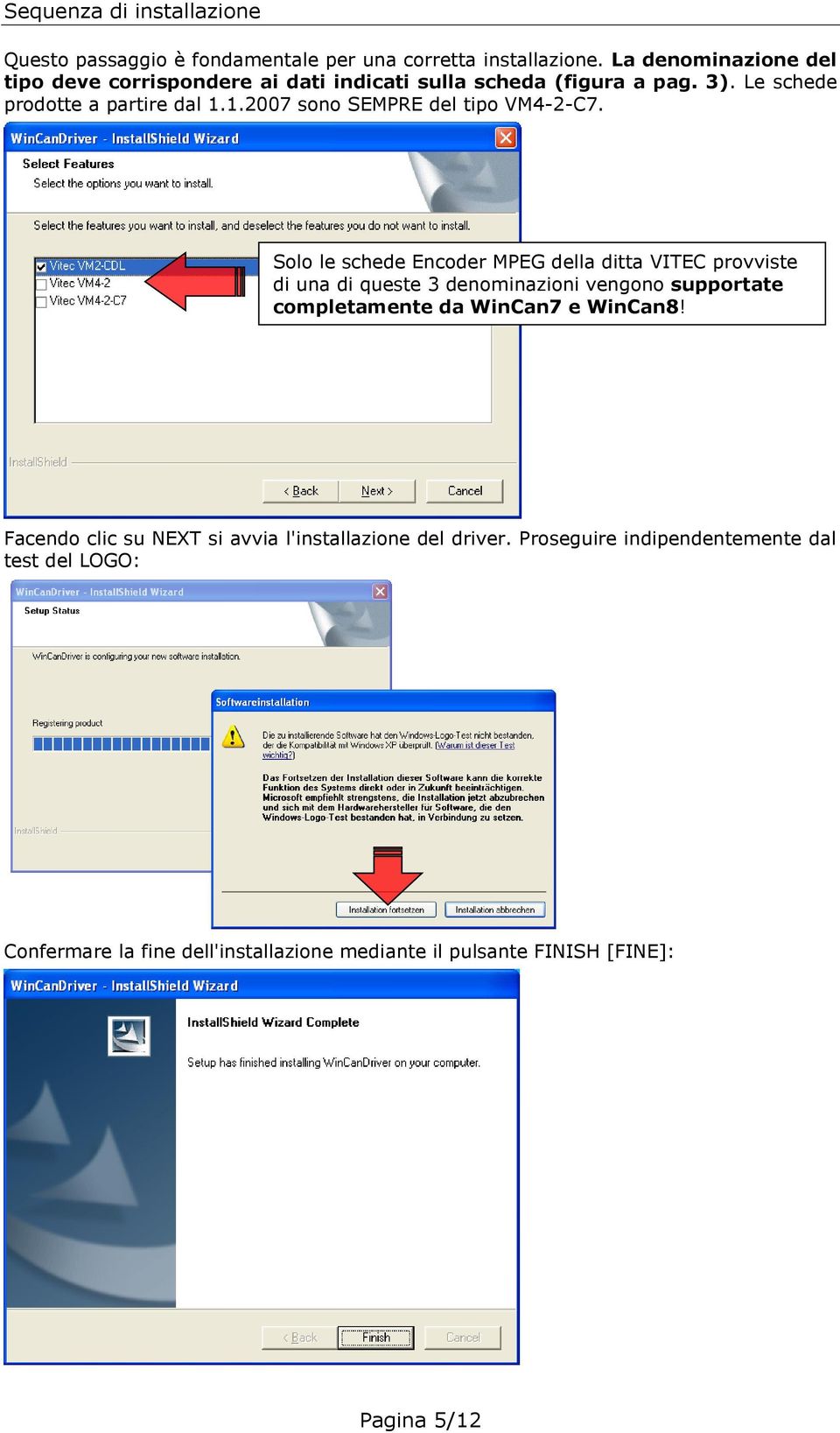 1.2007 sono SEMPRE del tipo VM4-2-C7.