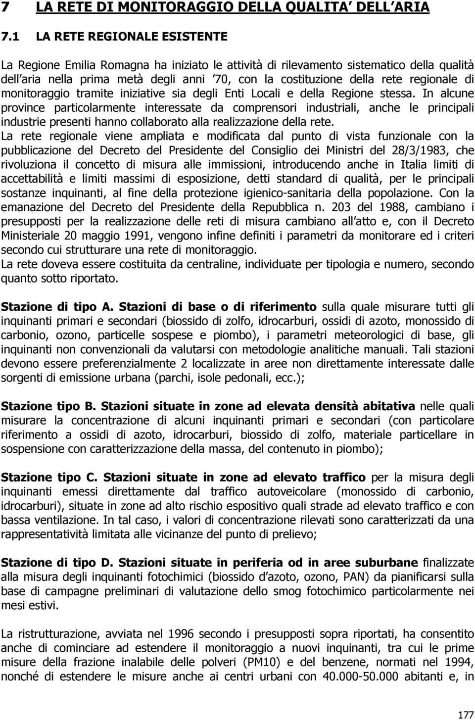 regionale di monitoraggio tramite iniziative sia degli Enti Locali e della Regione stessa.