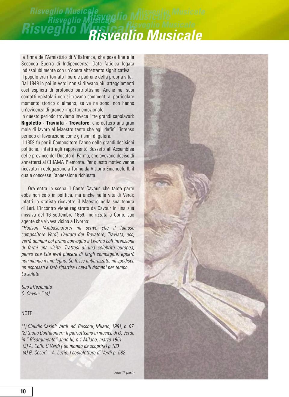 Anche nei suoi contatti epistolari non si trovano commenti al particolare momento storico o almeno, se ve ne sono, non hanno un evidenza di grande impatto emozionale.