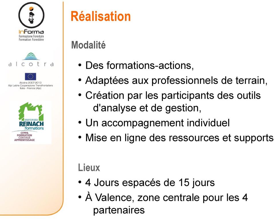 Un accompagnement individuel Mise en ligne des ressources et supports Lieux