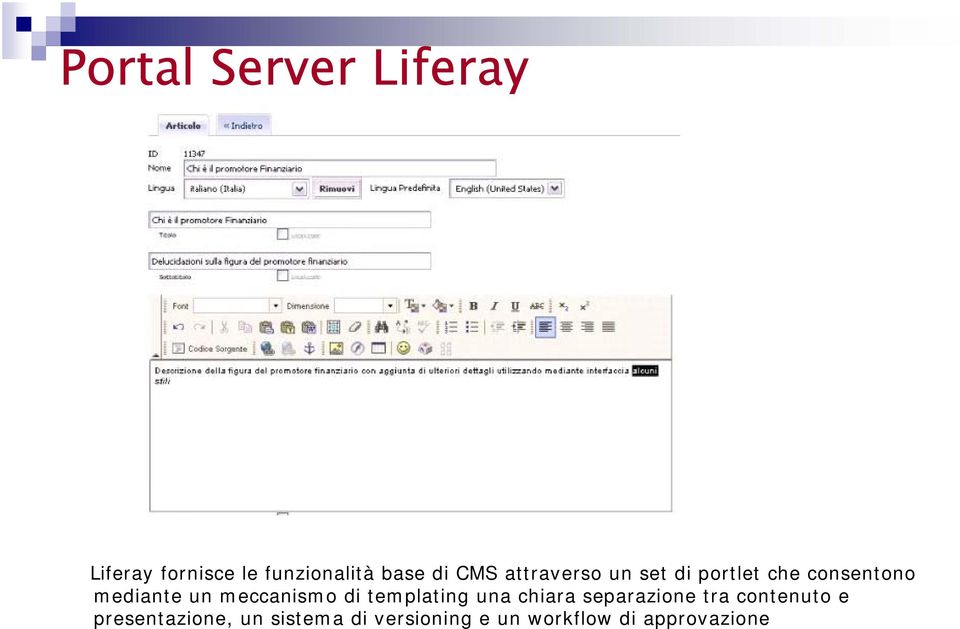 meccanismo di templating una chiara separazione tra contenuto e