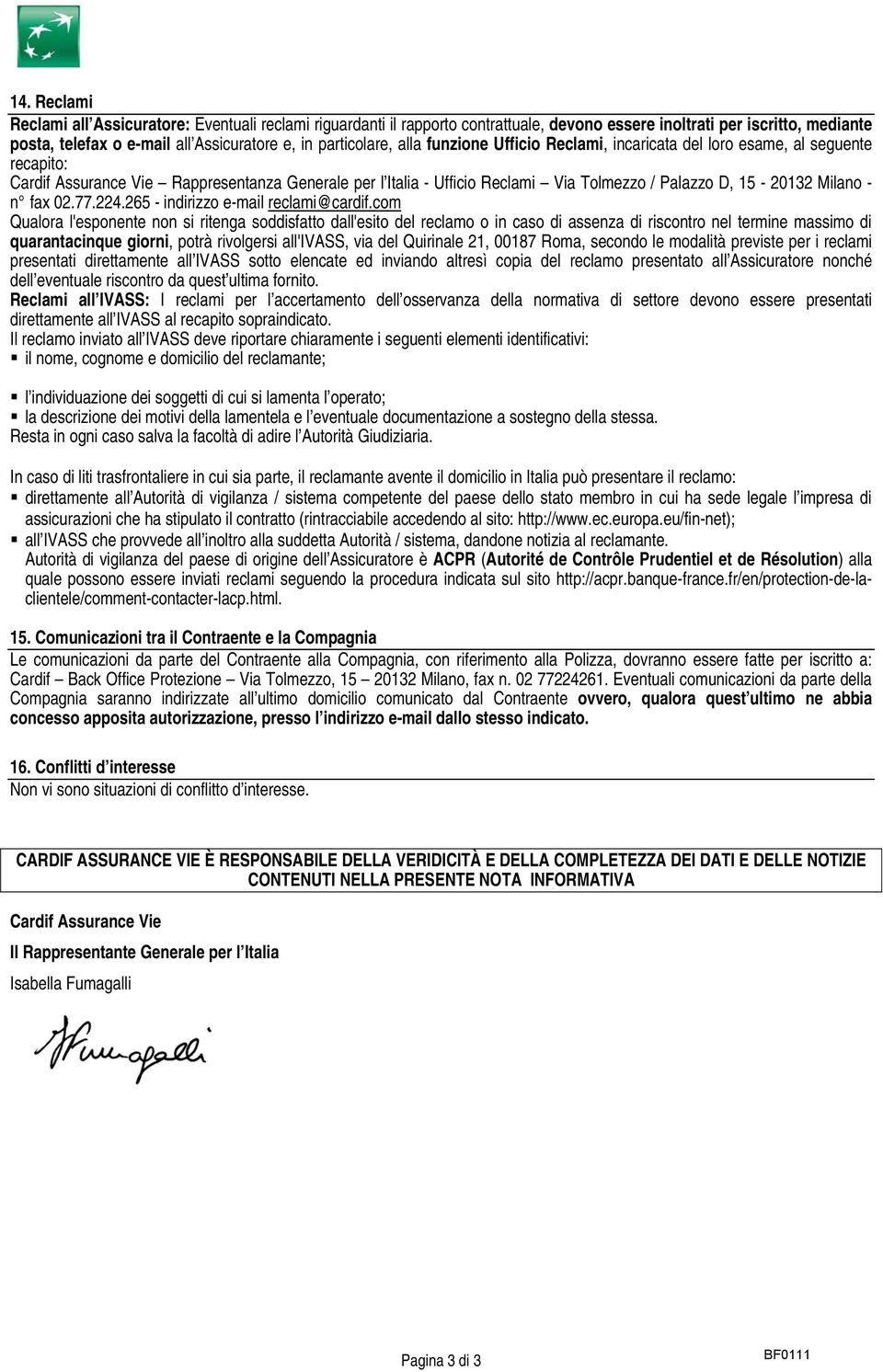 15-20132 Milano - n fax 02.77.224.265 - indirizzo e-mail reclami@cardif.