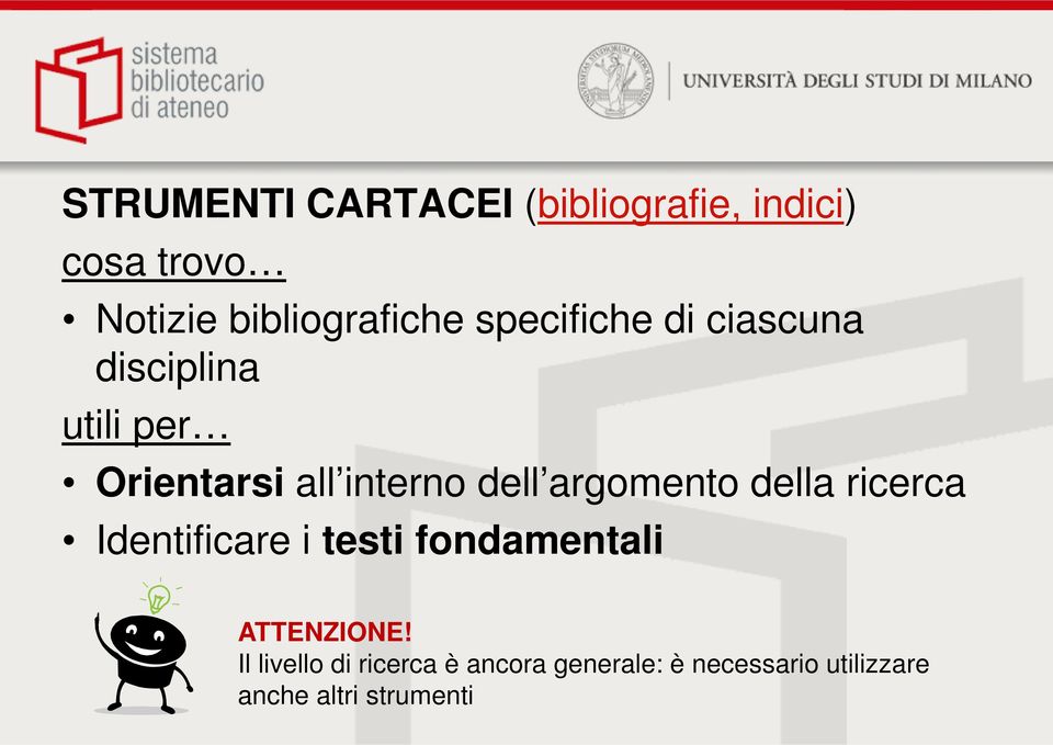 argomento della ricerca Identificare i testi fondamentali ATTENZIONE!