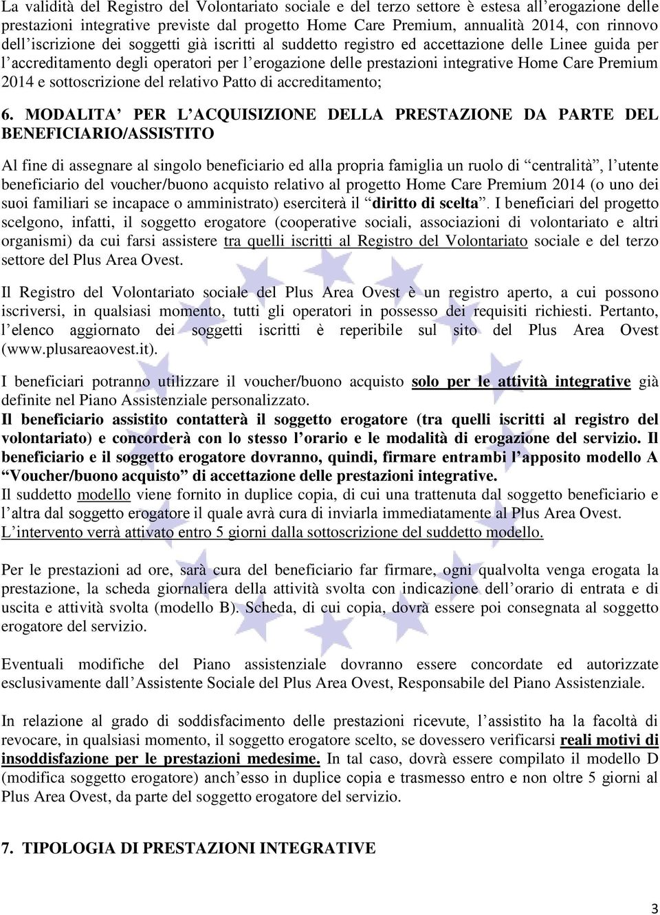 e sottoscrizione del relativo Patto di accreditamento; 6.