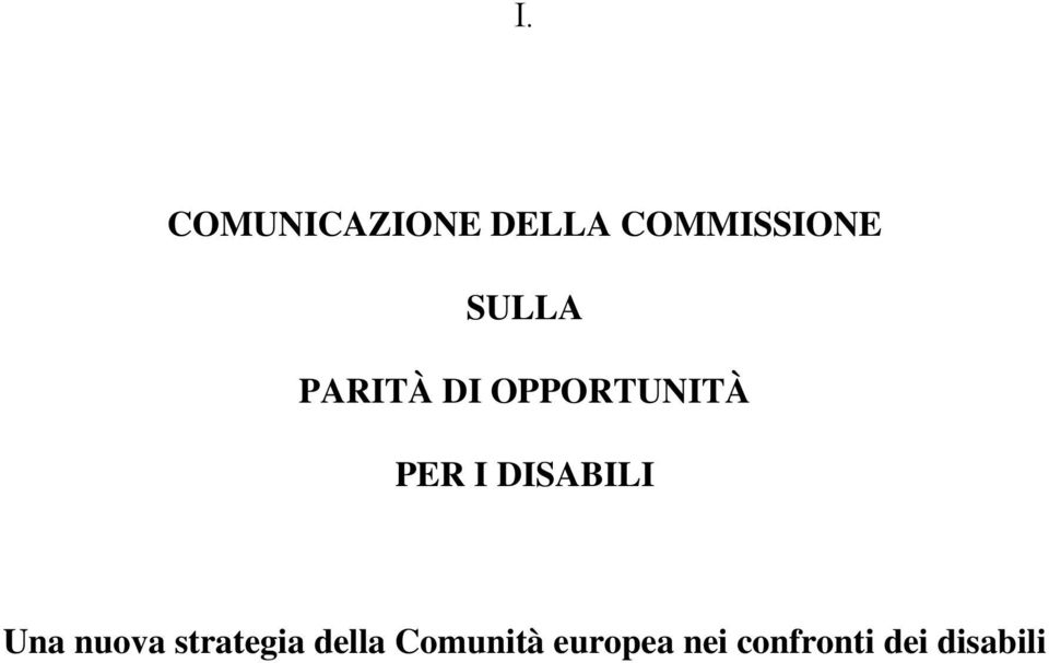 DISABILI Una nuova strategia della