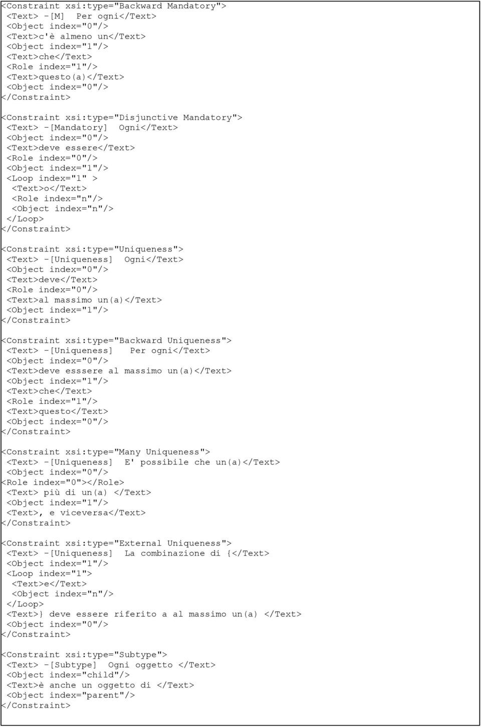 <Text>deve</Text> <Text>al massimo un(a)</text> <Constraint xsi:type="backward Uniqueness"> <Text> -[Uniqueness] Per ogni</text> <Text>deve esssere al massimo un(a)</text> <Text>che</Text> <Role