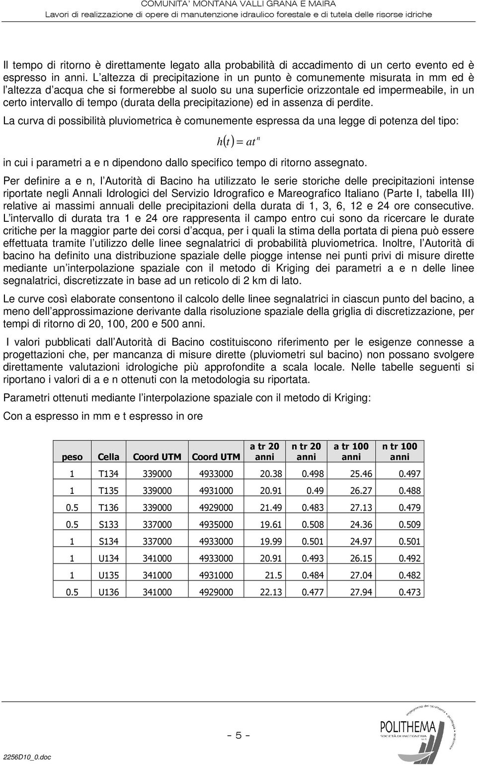 (durata della precipitazione) ed in assenza di perdite.