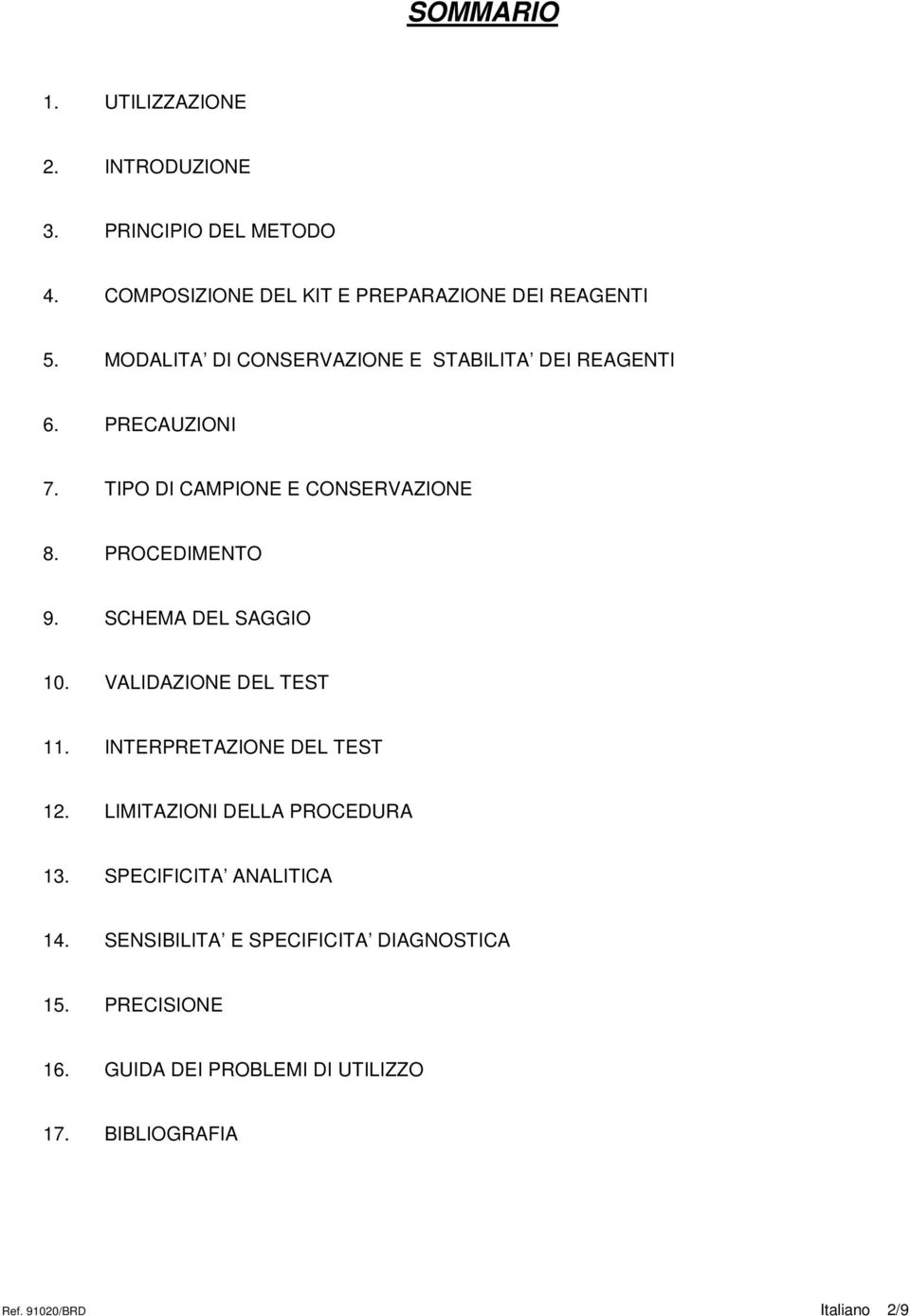 SCHEMA DEL SAGGIO 10. VALIDAZIONE DEL TEST 11. INTERPRETAZIONE DEL TEST 12. LIMITAZIONI DELLA PROCEDURA 13.