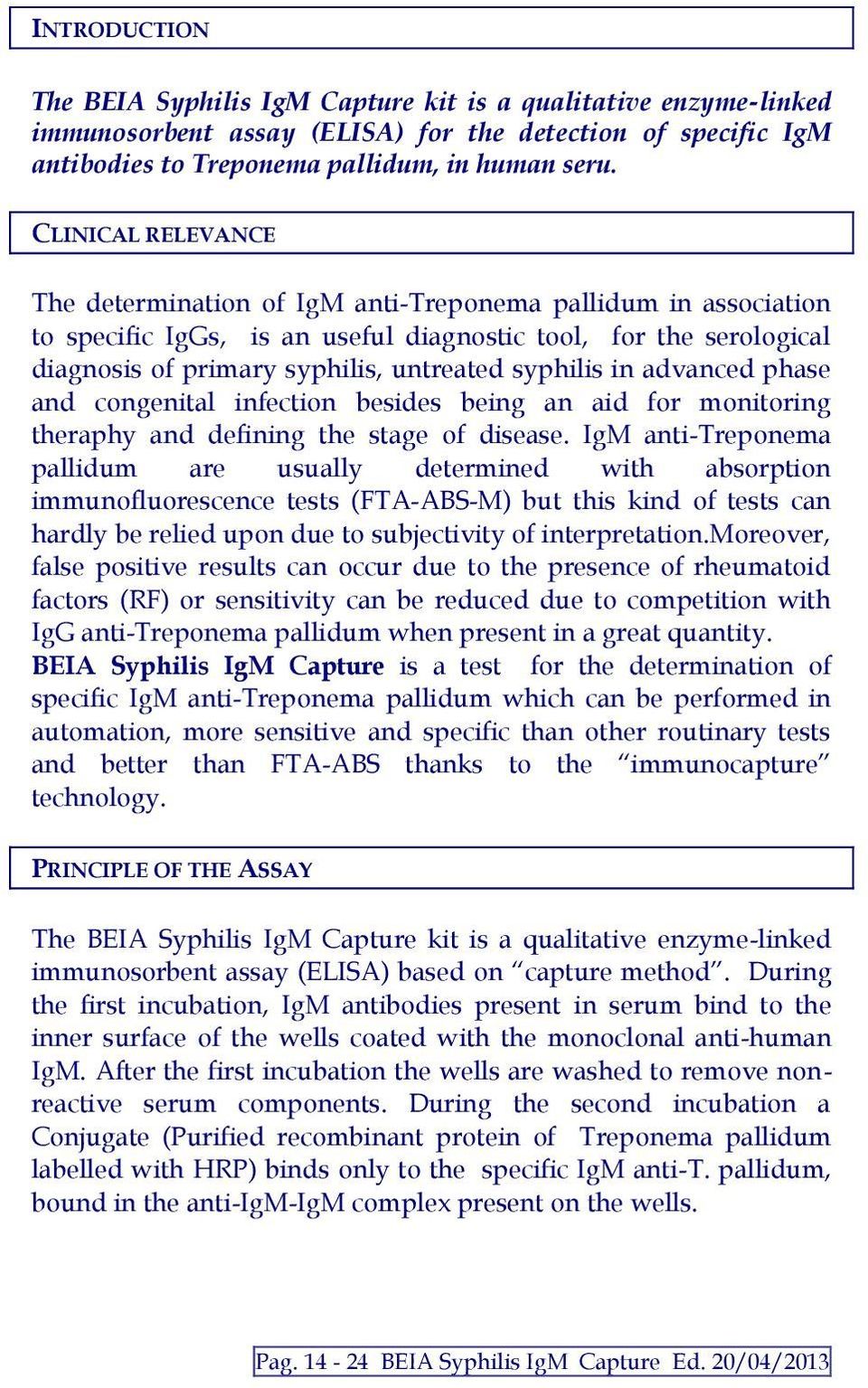 syphilis in advanced phase and congenital infection besides being an aid for monitoring theraphy and defining the stage of disease.