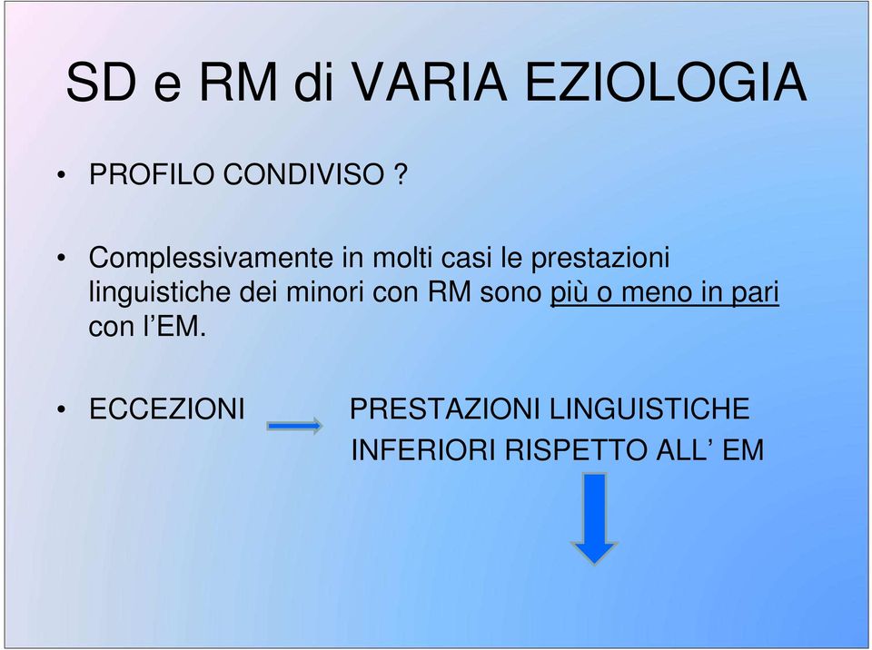 linguistiche dei minori con RM sono più o meno in pari