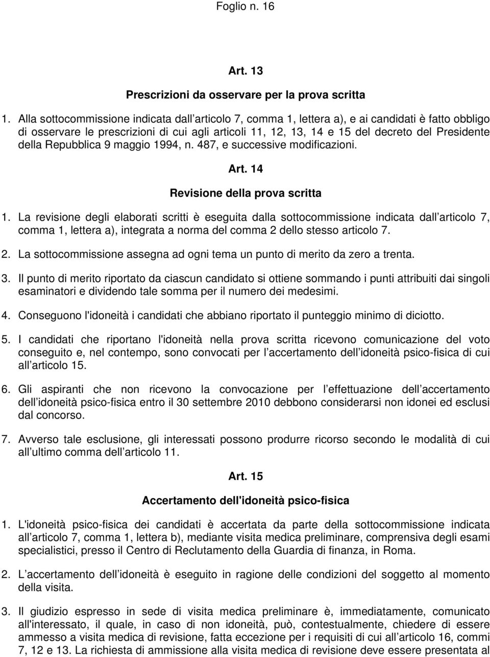 della Repubblica 9 maggio 1994, n. 487, e successive modificazioni. Art. 14 Revisione della prova scritta 1.