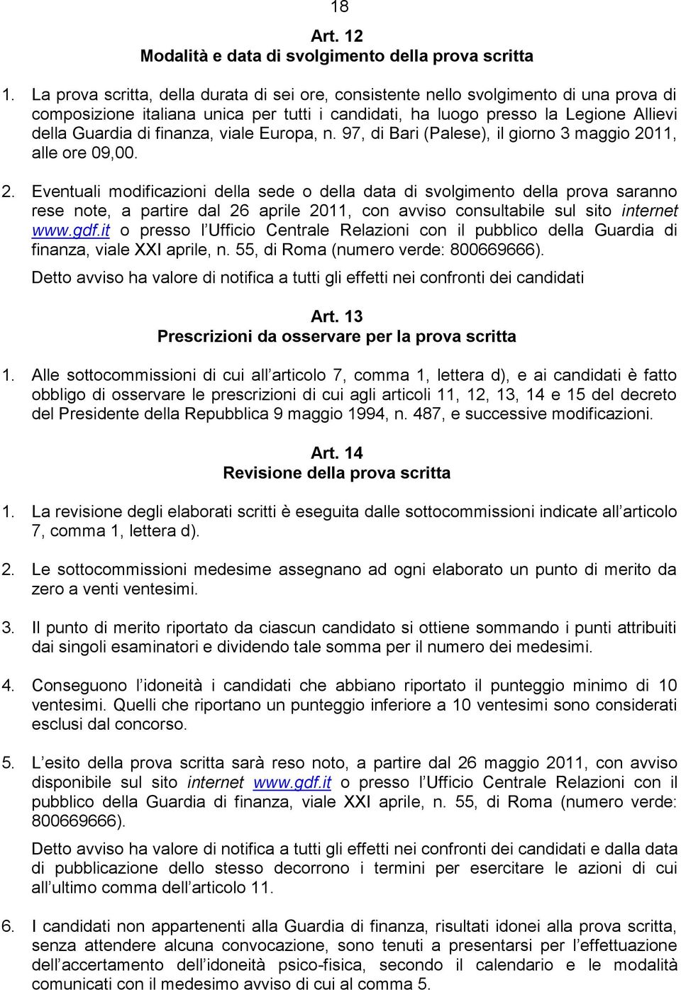 finanza, viale Europa, n. 97, di Bari (Palese), il giorno 3 maggio 20