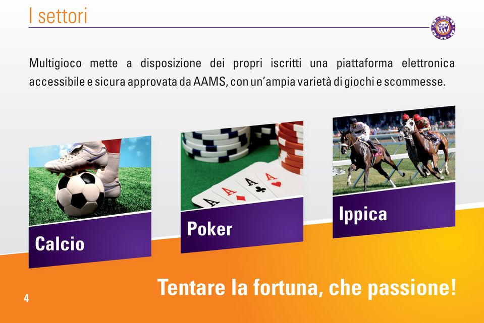 approvata da AAMS, con un ampia varietà di giochi e