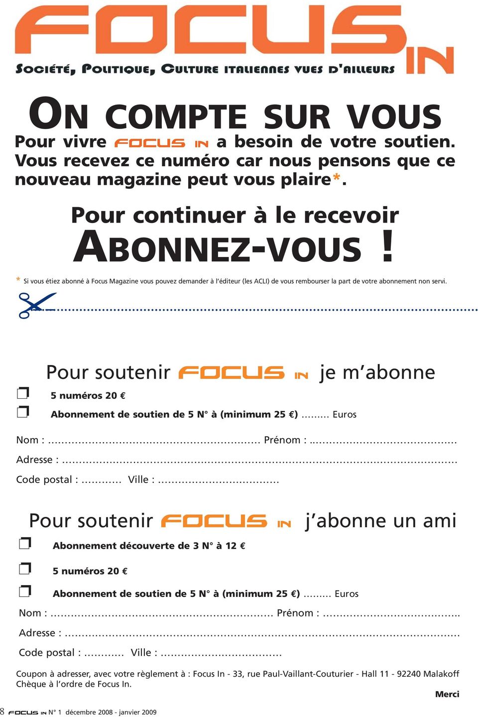 Pour soutenir je m abonne 5 numéros 20 Abonnement de soutien de 5 N à (minimum 25 ) Euros Nom : Prénom :.